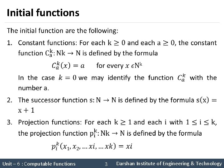 Initial functions § Unit – 6 : Computable Functions Theory of Computation (2160704) 3