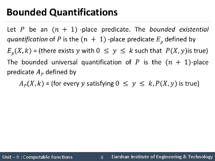 Bounded Quantifications § Unit – 6 : Computable Functions Theory of Computation (2160704) 9