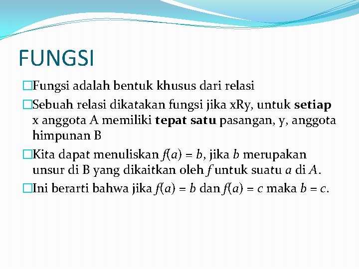 FUNGSI �Fungsi adalah bentuk khusus dari relasi �Sebuah relasi dikatakan fungsi jika x. Ry, FUNGSI �Fungsi adalah bentuk khusus dari relasi �Sebuah relasi dikatakan fungsi jika x. Ry,