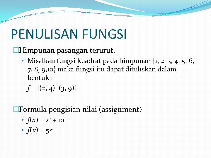 PENULISAN FUNGSI �Himpunan pasangan terurut. • Misalkan fungsi kuadrat pada himpunan {1, 2, 3, PENULISAN FUNGSI �Himpunan pasangan terurut. • Misalkan fungsi kuadrat pada himpunan {1, 2, 3,