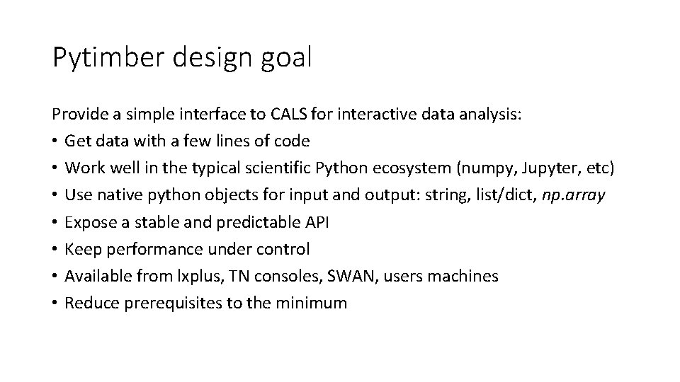 Pytimber design goal Provide a simple interface to CALS for interactive data analysis: •