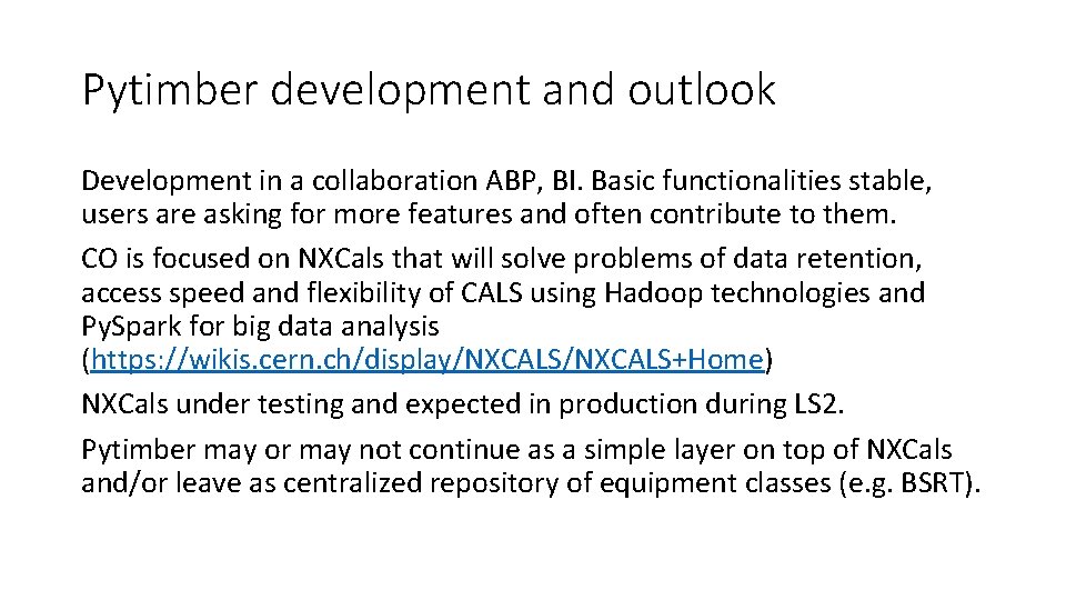 Pytimber development and outlook Development in a collaboration ABP, BI. Basic functionalities stable, users