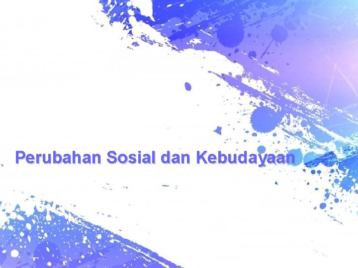 Perubahan Sosial Dan Kebudayaan Page 1 Latar Belakang