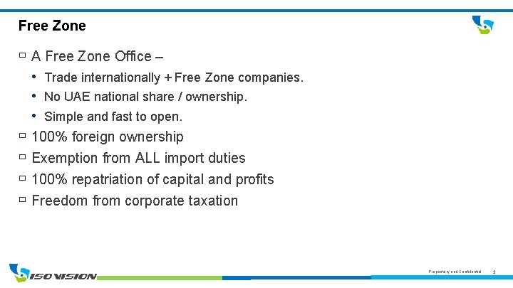 Free Zone A Free Zone Office – • Trade internationally + Free Zone companies.