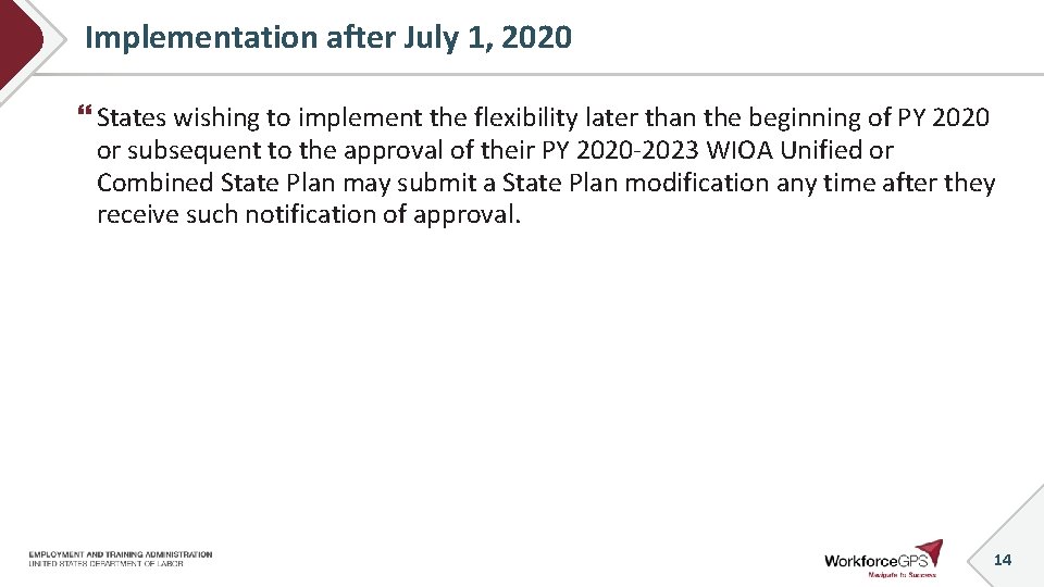 Implementation after July 1, 2020 States wishing to implement the flexibility later than the