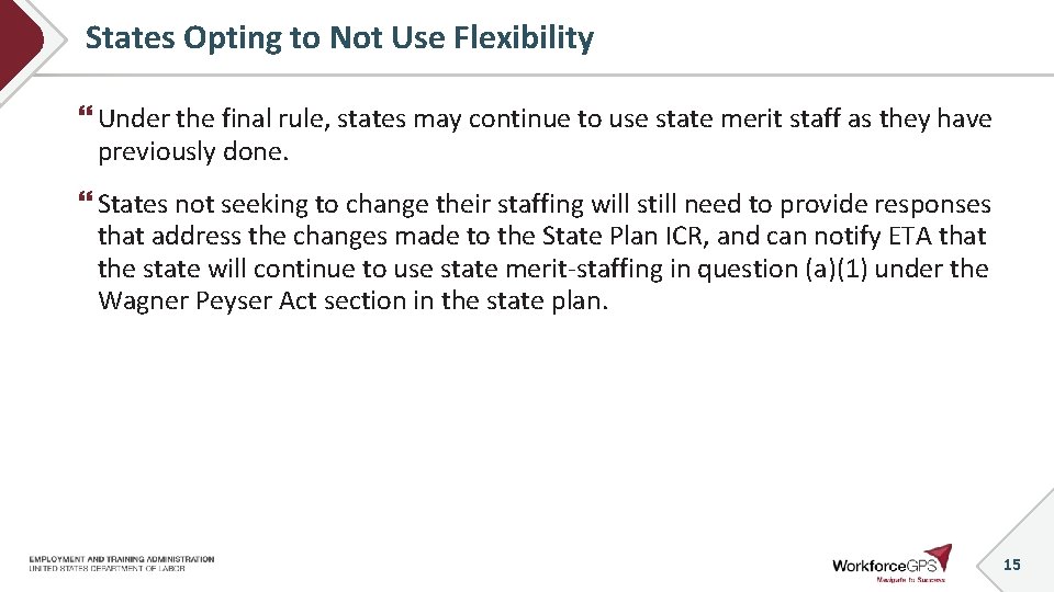 States Opting to Not Use Flexibility Under the final rule, states may continue to