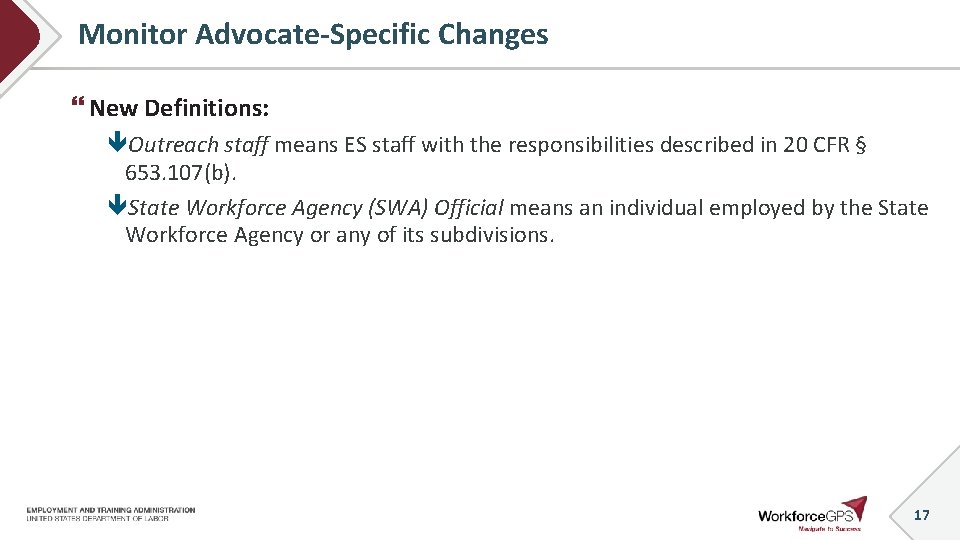 Monitor Advocate-Specific Changes New Definitions: Outreach staff means ES staff with the responsibilities described