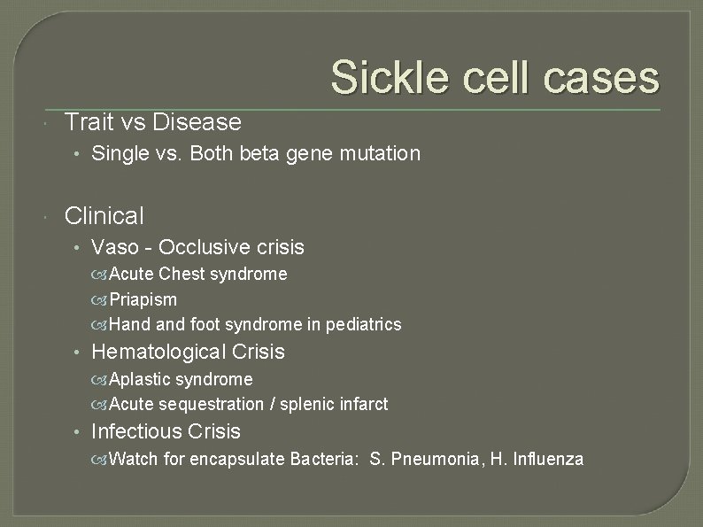 Sickle cell cases Trait vs Disease • Single vs. Both beta gene mutation Clinical