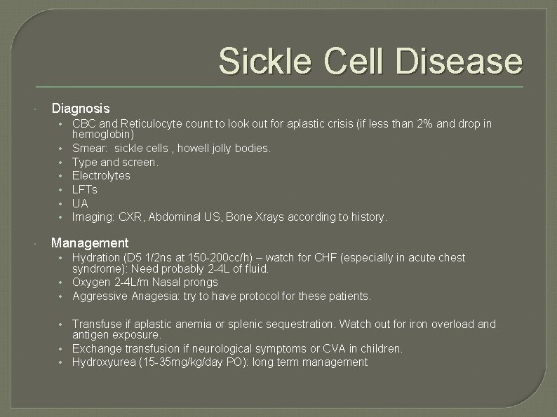Sickle Cell Disease Diagnosis • CBC and Reticulocyte count to look out for aplastic