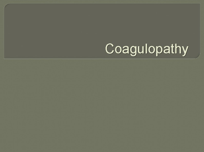 Coagulopathy 