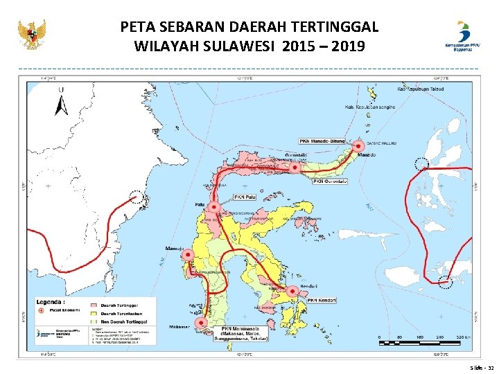 PETA SEBARAN DAERAH TERTINGGAL WILAYAH SULAWESI 2015 – 2019 Slide - 32 PETA SEBARAN DAERAH TERTINGGAL WILAYAH SULAWESI 2015 – 2019 Slide - 32