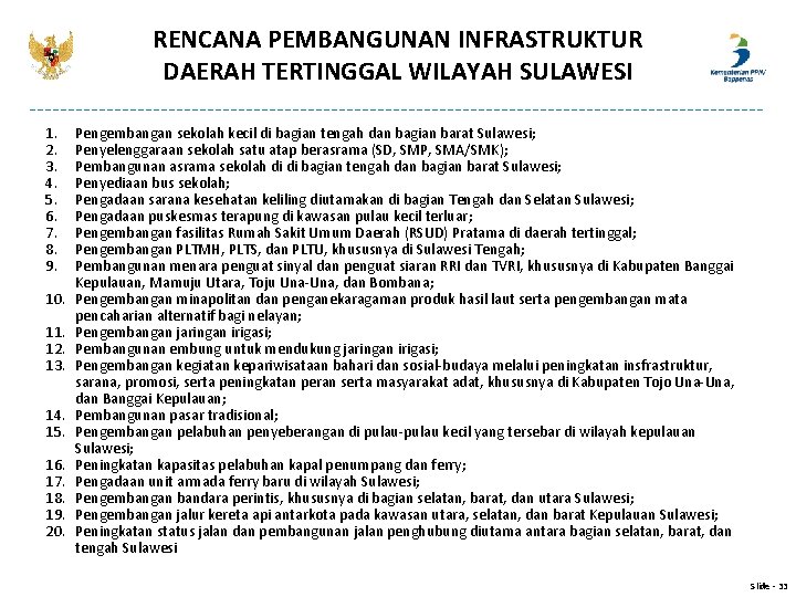 RENCANA PEMBANGUNAN INFRASTRUKTUR DAERAH TERTINGGAL WILAYAH SULAWESI 1. 2. 3. 4. 5. 6. 7. RENCANA PEMBANGUNAN INFRASTRUKTUR DAERAH TERTINGGAL WILAYAH SULAWESI 1. 2. 3. 4. 5. 6. 7.