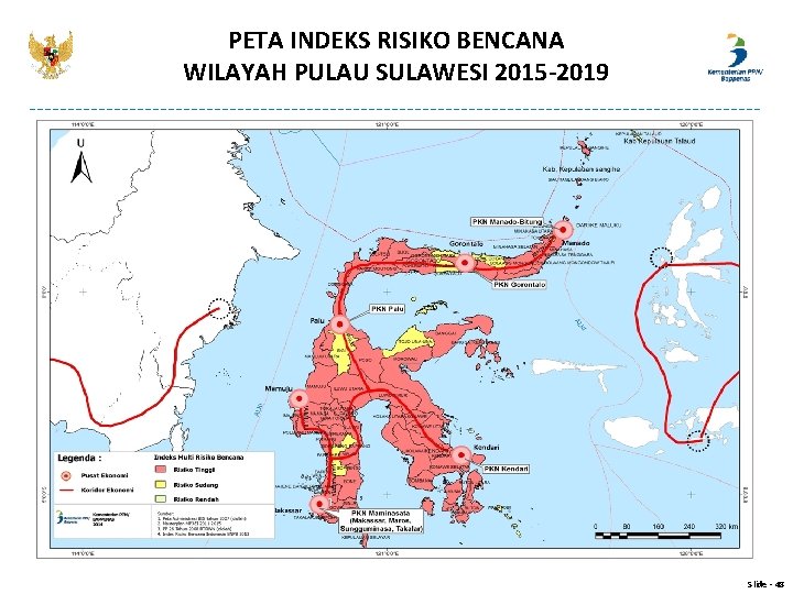 PETA INDEKS RISIKO BENCANA WILAYAH PULAU SULAWESI 2015 -2019 Slide - 48 PETA INDEKS RISIKO BENCANA WILAYAH PULAU SULAWESI 2015 -2019 Slide - 48