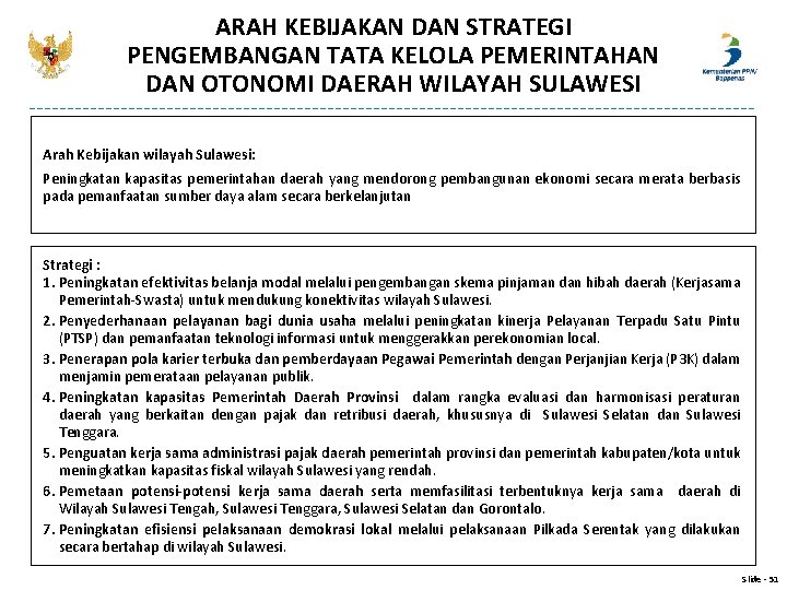 ARAH KEBIJAKAN DAN STRATEGI PENGEMBANGAN TATA KELOLA PEMERINTAHAN DAN OTONOMI DAERAH WILAYAH SULAWESI Arah ARAH KEBIJAKAN DAN STRATEGI PENGEMBANGAN TATA KELOLA PEMERINTAHAN DAN OTONOMI DAERAH WILAYAH SULAWESI Arah