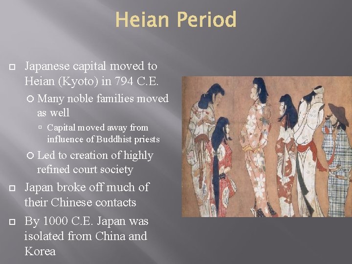  Japanese capital moved to Heian (Kyoto) in 794 C. E. Many noble families