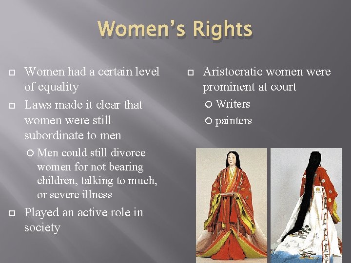 Women’s Rights Women had a certain level of equality Laws made it clear that