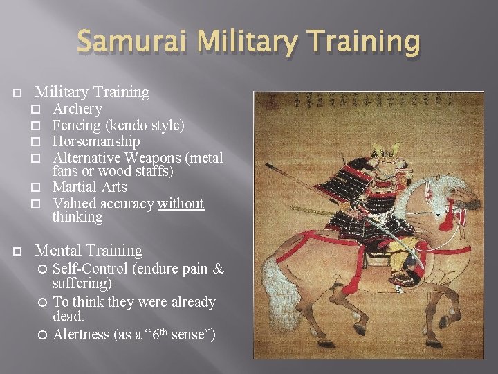 Samurai Military Training Archery Fencing (kendo style) Horsemanship Alternative Weapons (metal fans or wood