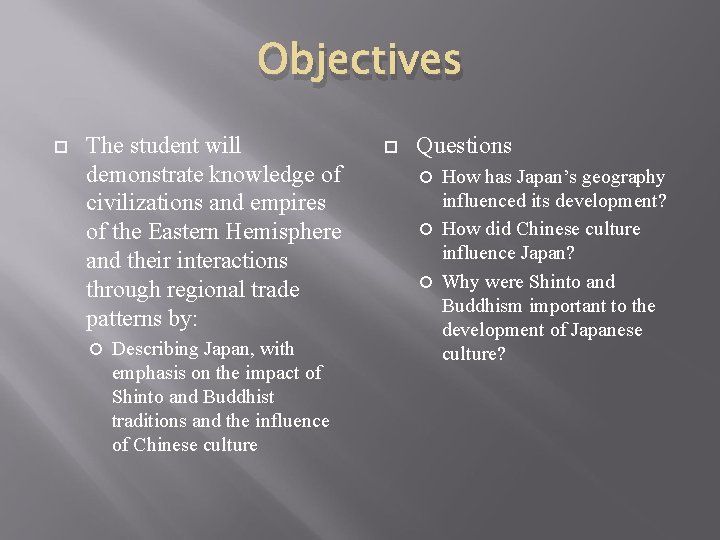 Objectives The student will demonstrate knowledge of civilizations and empires of the Eastern Hemisphere