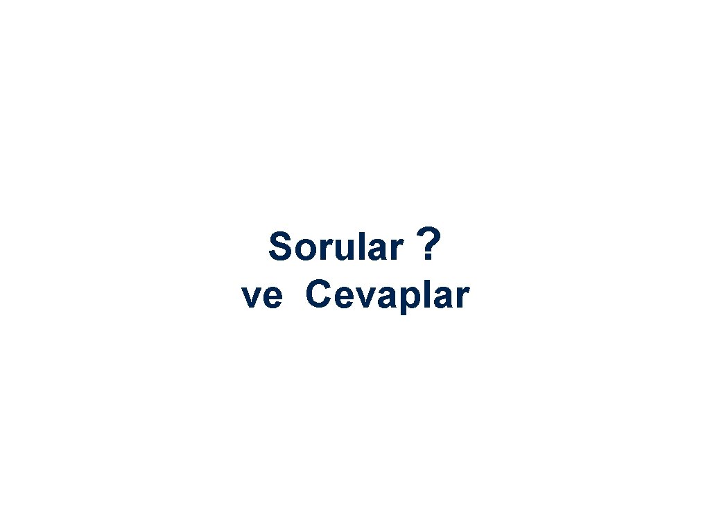 Sorular ? ve Cevaplar 