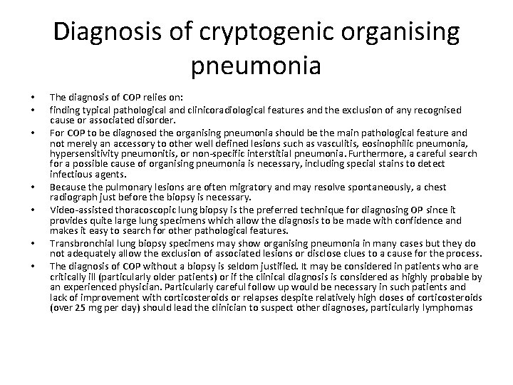 Diagnosis of cryptogenic organising pneumonia • • The diagnosis of COP relies on: finding