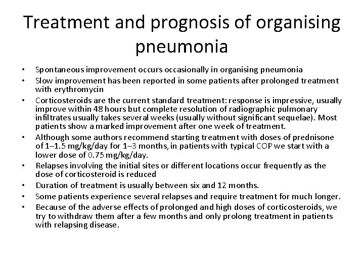 Treatment and prognosis of organising pneumonia • • Spontaneous improvement occurs occasionally in organising