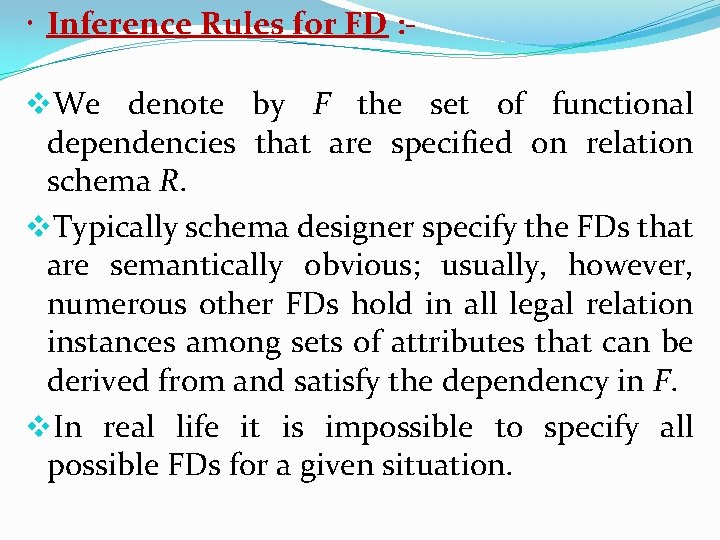  Inference Rules for FD : v. We denote by F the set of
