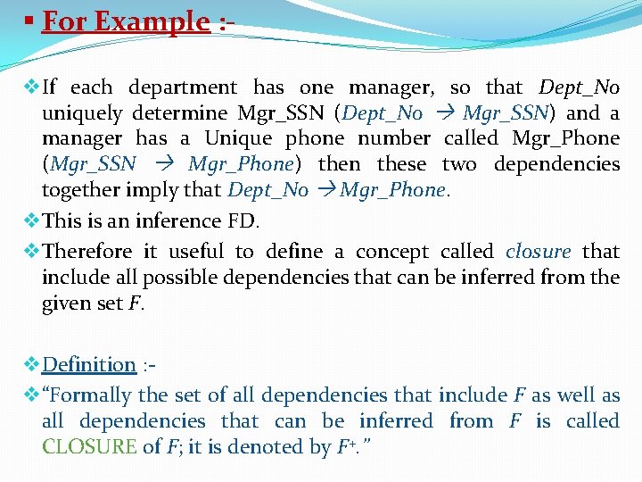 § For Example : v If each department has one manager, so that Dept_No