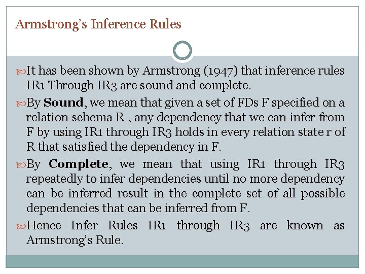 Armstrong’s Inference Rules It has been shown by Armstrong (1947) that inference rules IR