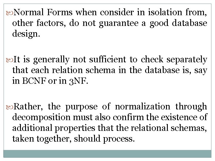  Normal Forms when consider in isolation from, other factors, do not guarantee a