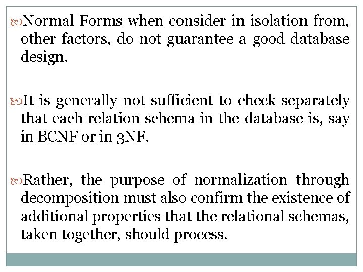  Normal Forms when consider in isolation from, other factors, do not guarantee a