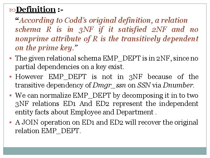  Definition : - “According to Codd’s original definition, a relation schema R is