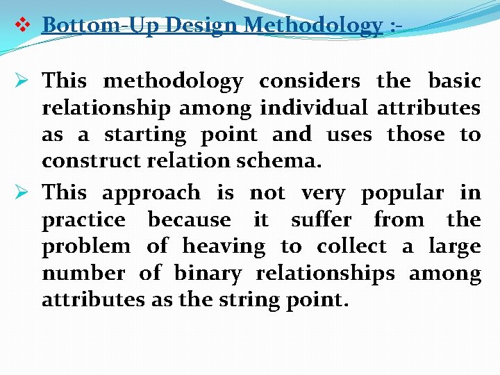 v Bottom-Up Design Methodology : Ø This methodology considers the basic relationship among individual