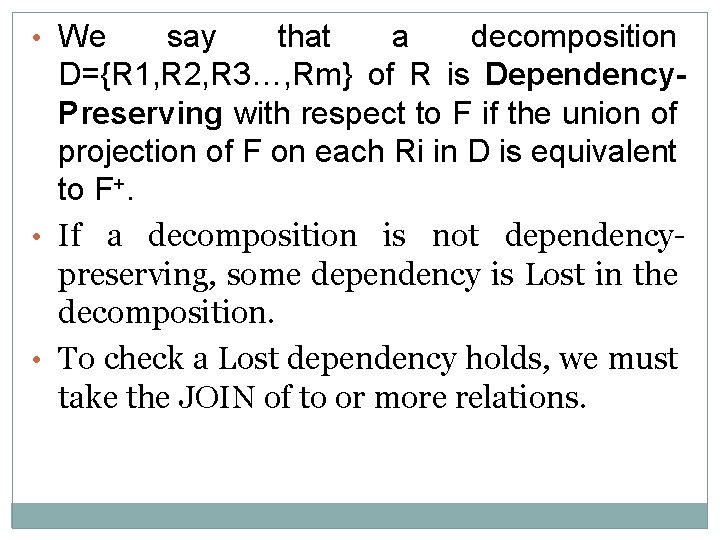  • We say that a decomposition D={R 1, R 2, R 3…, Rm}