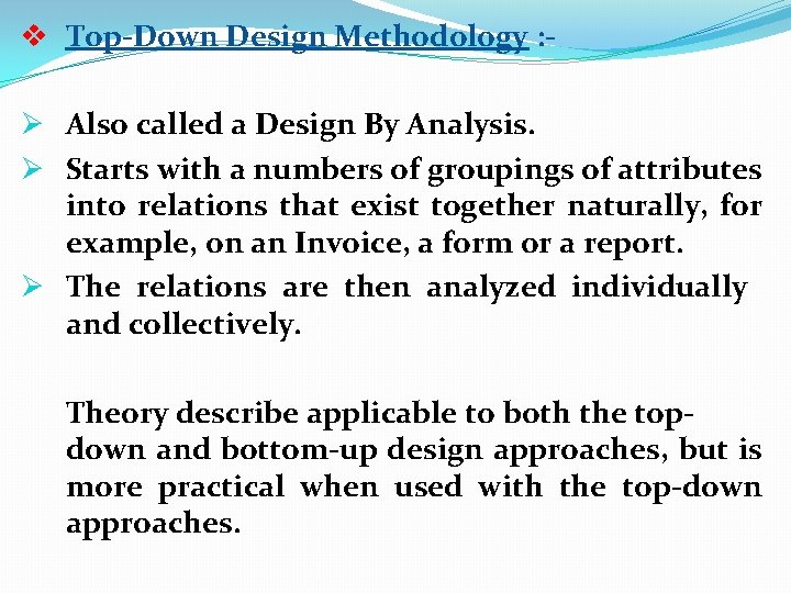 v Top-Down Design Methodology : Ø Also called a Design By Analysis. Ø Starts