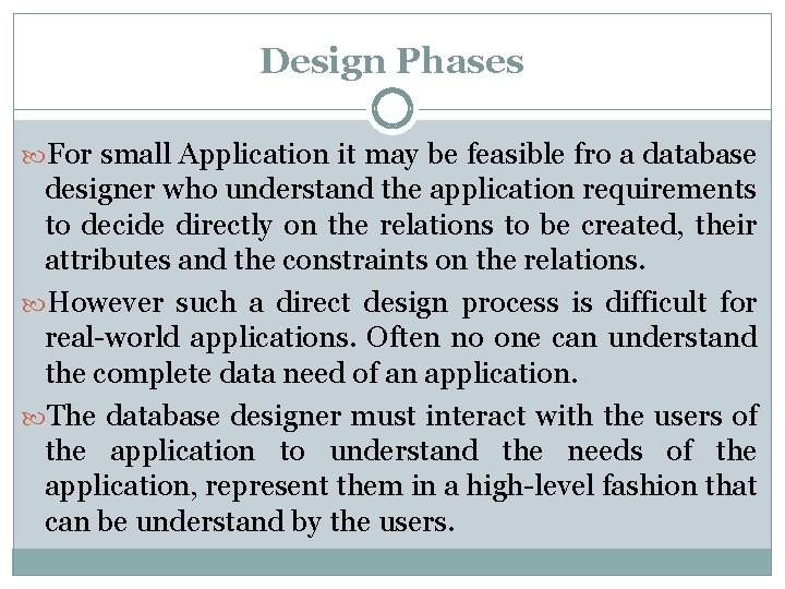 Design Phases For small Application it may be feasible fro a database designer who