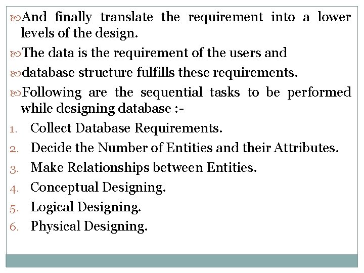  And finally translate the requirement into a lower levels of the design. The