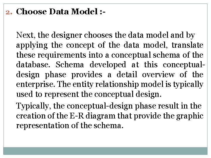 2. Choose Data Model : - Next, the designer chooses the data model and