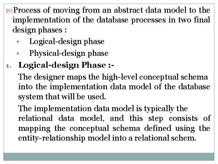  Process of moving from an abstract data model to the implementation of the