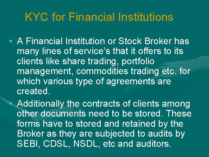 KYC for Financial Institutions • A Financial Institution or Stock Broker has many lines
