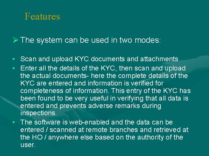 Features Ø The system can be used in two modes: • Scan and upload