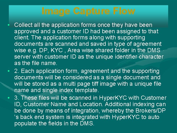 Image Capture Flow • Collect all the application forms once they have been approved