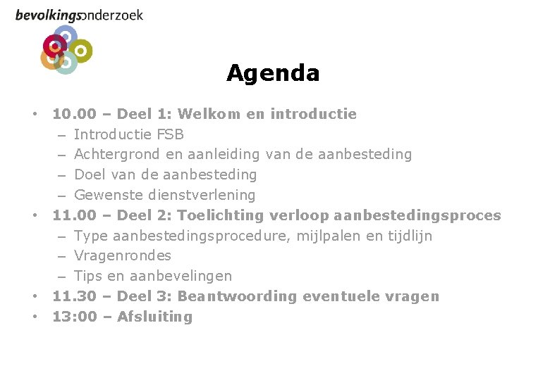 Agenda • 10. 00 – Deel 1: Welkom en introductie – Introductie FSB –