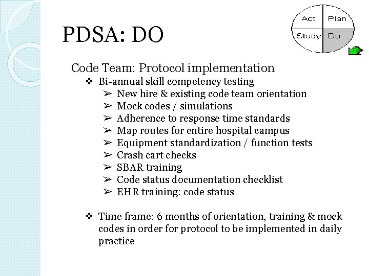 PDSA: DO Code Team: Protocol implementation ❖ Bi-annual skill competency testing ➢ New hire