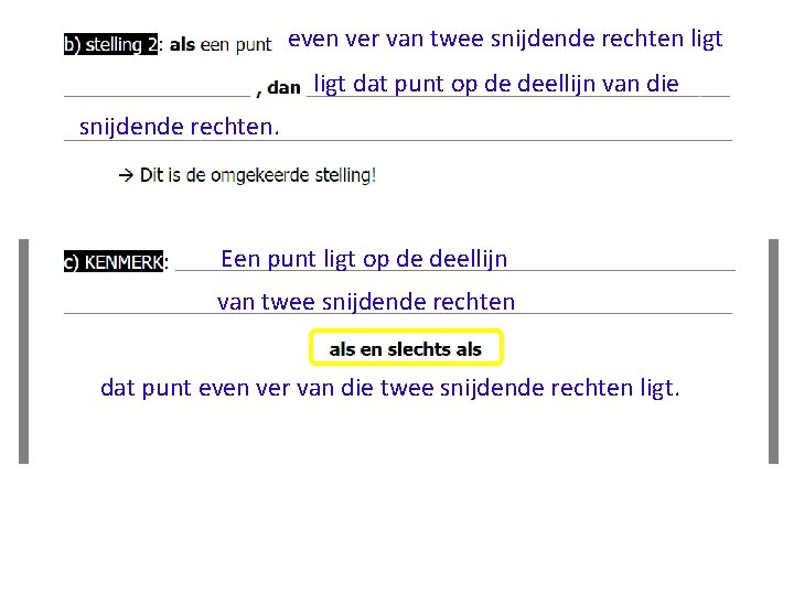 even ver van twee snijdende rechten ligt dat punt op de deellijn van die