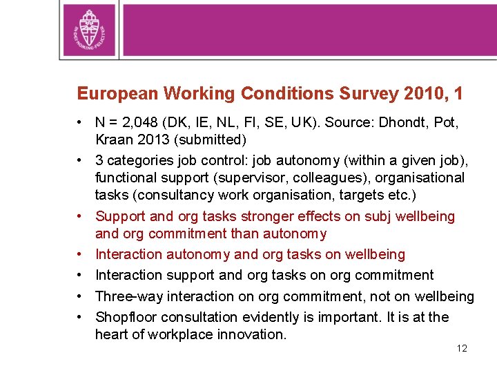 European Working Conditions Survey 2010, 1 • N = 2, 048 (DK, IE, NL,