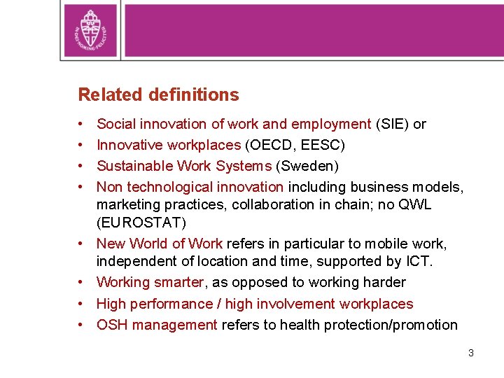 Related definitions • • Social innovation of work and employment (SIE) or Innovative workplaces
