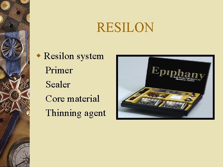 RESILON w Resilon system Primer Sealer Core material Thinning agent 