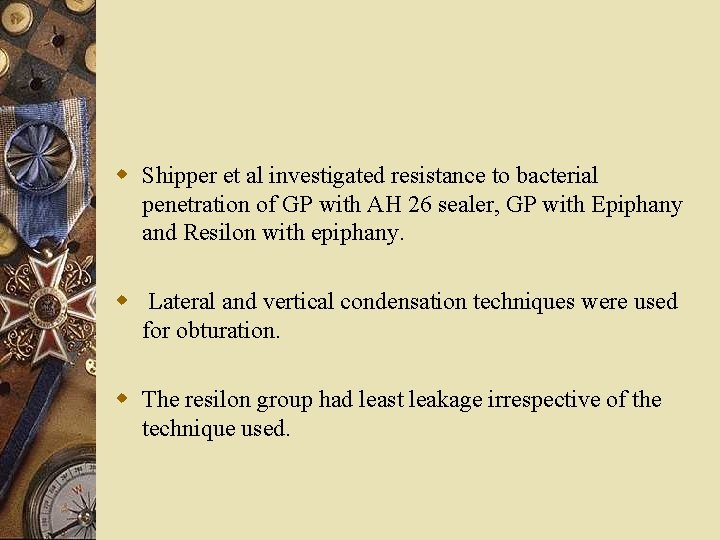 w Shipper et al investigated resistance to bacterial penetration of GP with AH 26