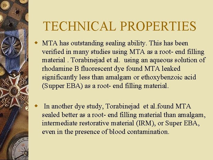 TECHNICAL PROPERTIES w MTA has outstanding sealing ability. This has been verified in many