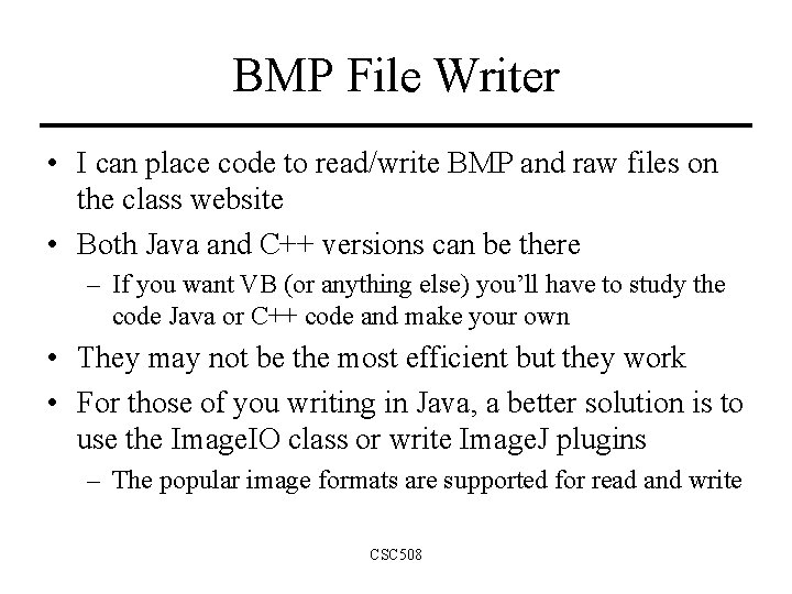 BMP File Writer • I can place code to read/write BMP and raw files